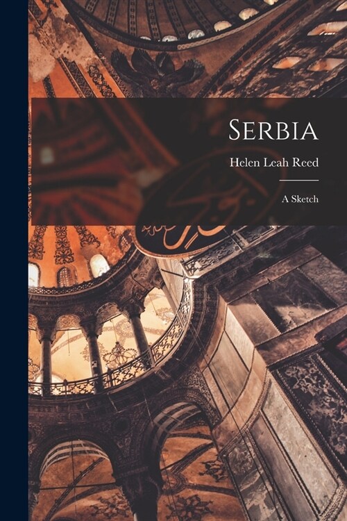 Serbia: A Sketch (Paperback)