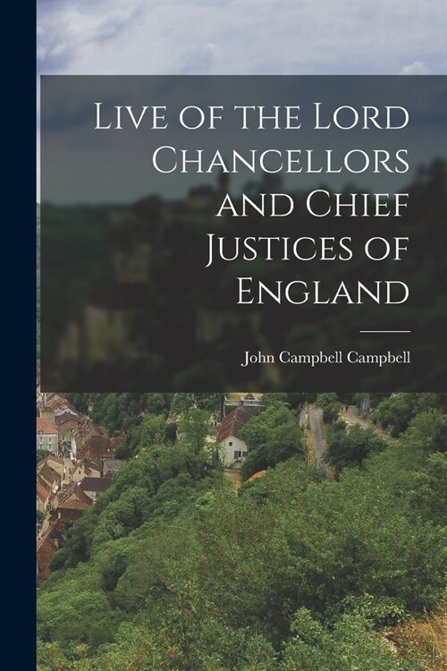 Live of the Lord Chancellors and Chief Justices of England (Paperback)