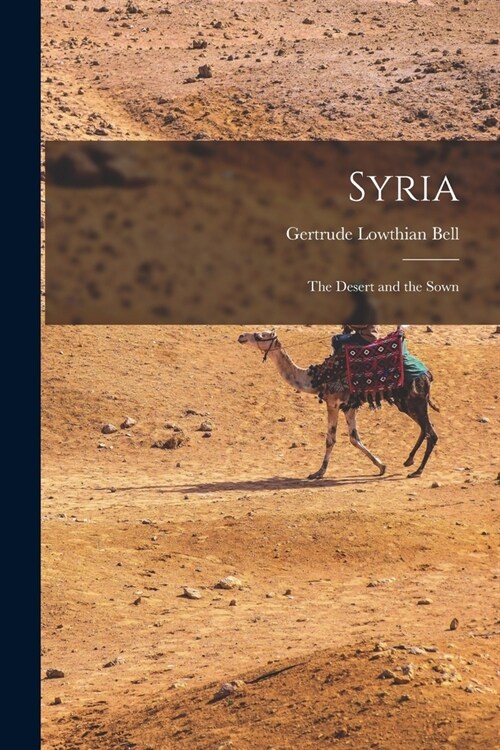 Syria: The Desert and the Sown (Paperback)
