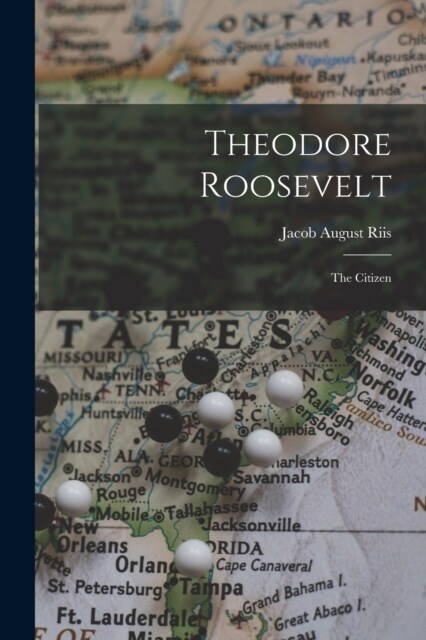 Theodore Roosevelt: The Citizen (Paperback)