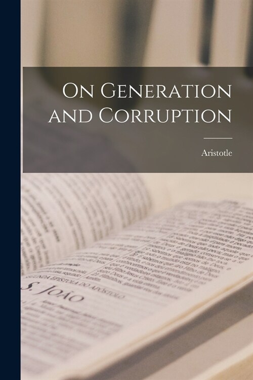 On Generation and Corruption (Paperback)