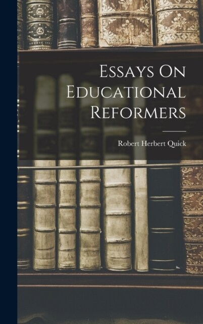 Essays On Educational Reformers (Hardcover)