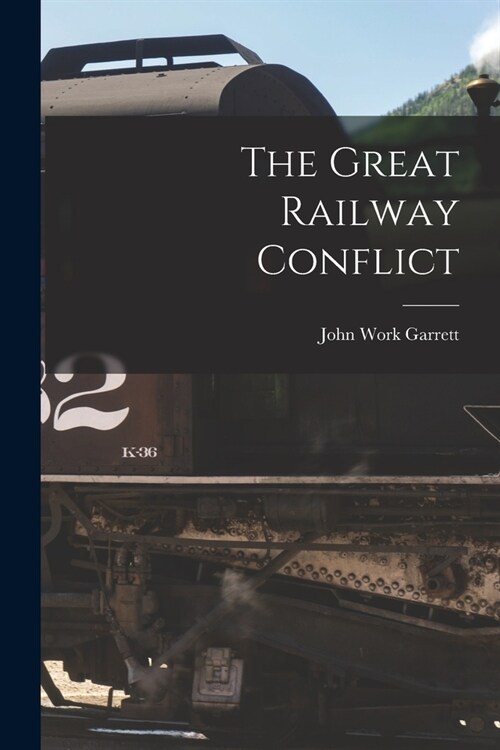 The Great Railway Conflict (Paperback)