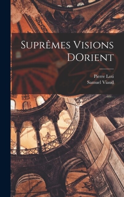 Supr?es Visions DOrient (Hardcover)