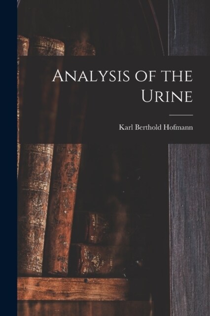 Analysis of the Urine (Paperback)