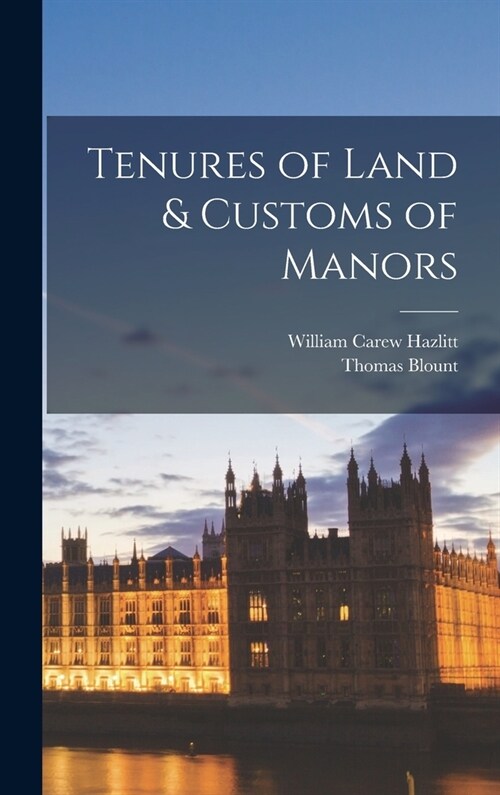 Tenures of Land & Customs of Manors (Hardcover)