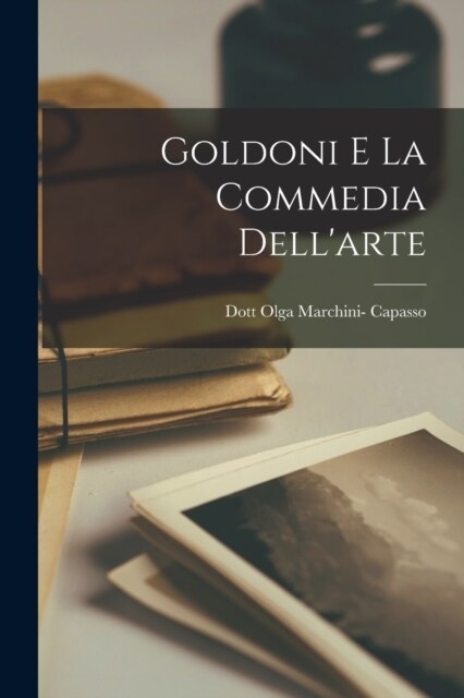 Goldoni E la Commedia Dellarte (Paperback)