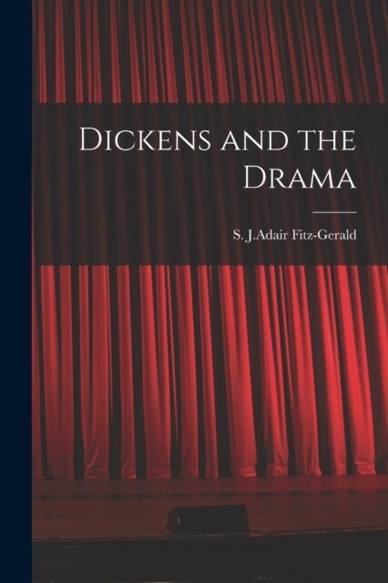 Dickens and the Drama (Paperback)