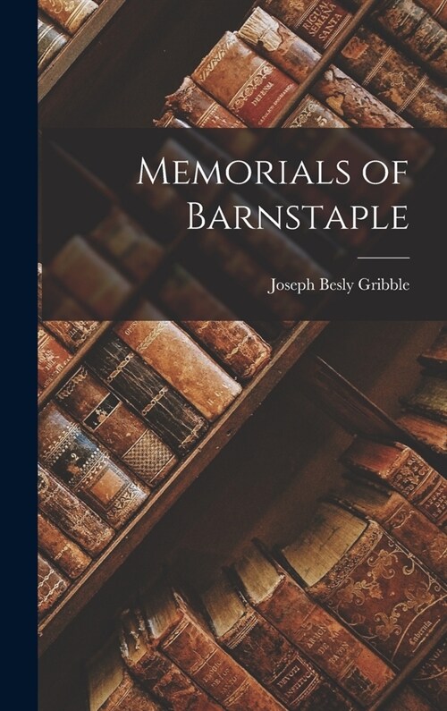 Memorials of Barnstaple (Hardcover)