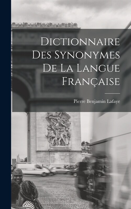 Dictionnaire Des Synonymes De La Langue Fran?ise (Hardcover)