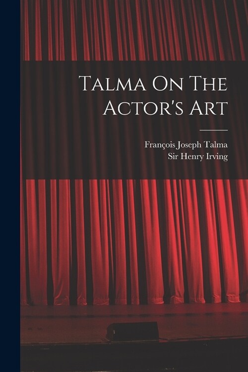 Talma On The Actors Art (Paperback)
