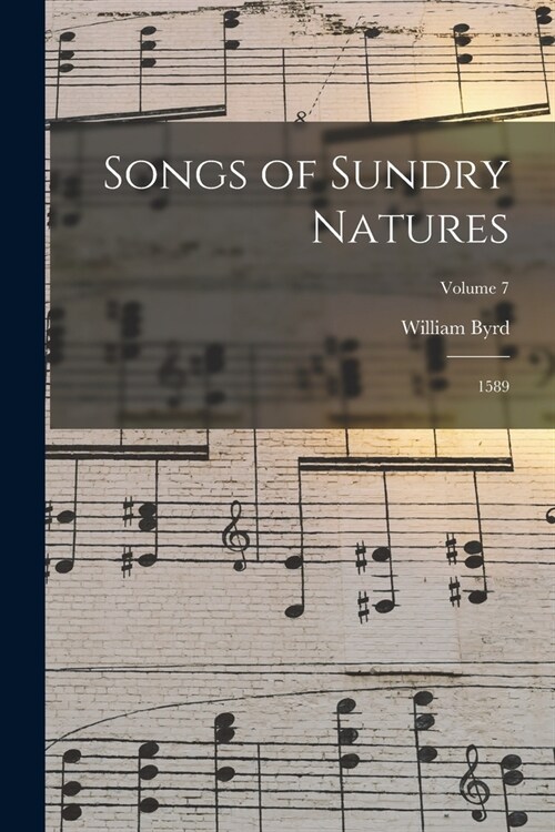 Songs of Sundry Natures: 1589; Volume 7 (Paperback)