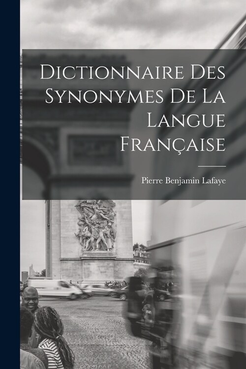 Dictionnaire Des Synonymes De La Langue Fran?ise (Paperback)