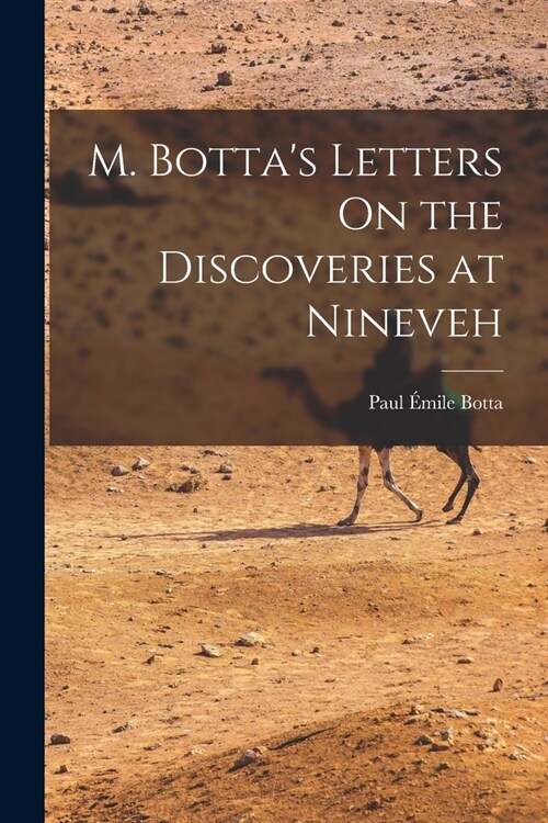 M. Bottas Letters On the Discoveries at Nineveh (Paperback)