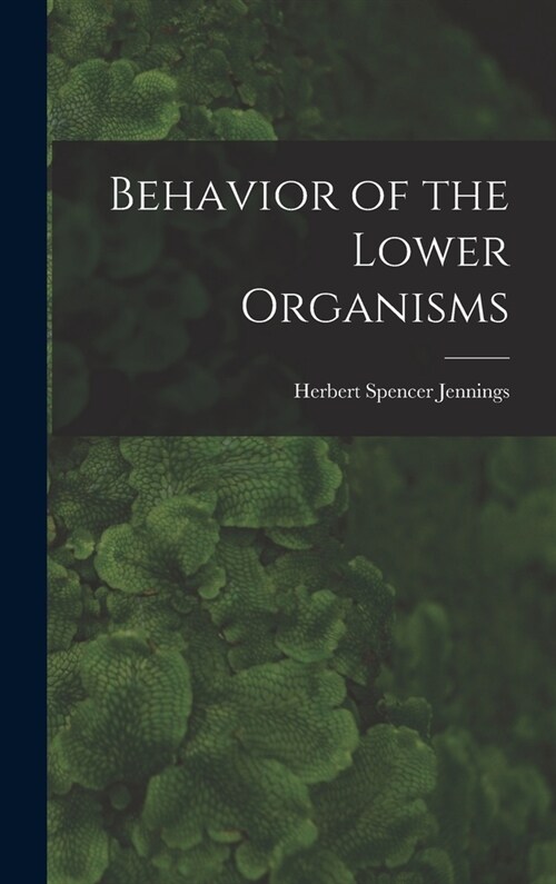 Behavior of the Lower Organisms (Hardcover)