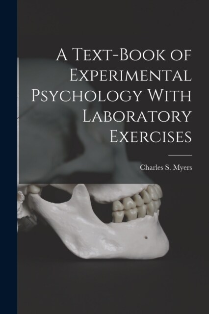 A Text-Book of Experimental Psychology With Laboratory Exercises (Paperback)