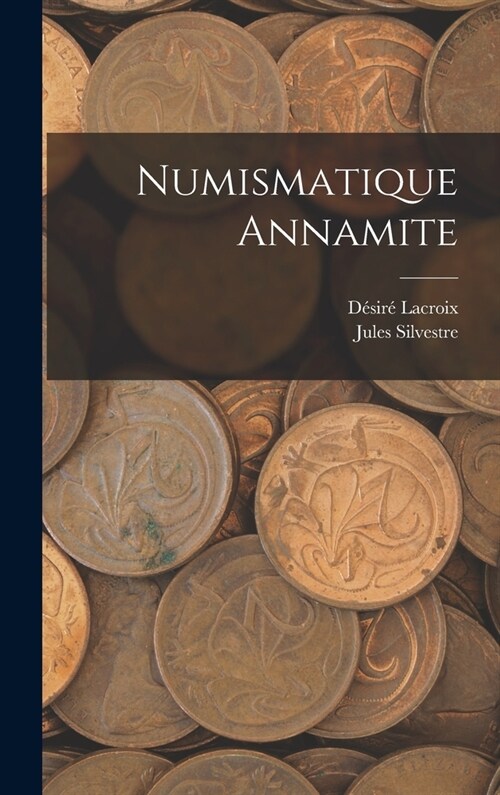 Numismatique Annamite (Hardcover)