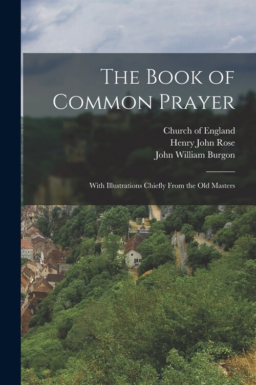 The Book of Common Prayer: With Illustrations Chiefly From the Old Masters (Paperback)