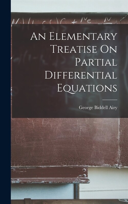 An Elementary Treatise On Partial Differential Equations (Hardcover)