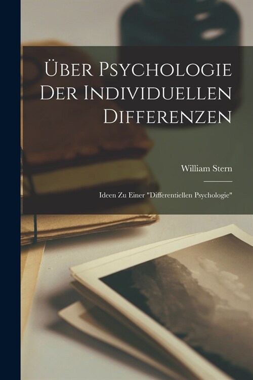 ?er Psychologie Der Individuellen Differenzen: Ideen Zu Einer Differentiellen Psychologie (Paperback)