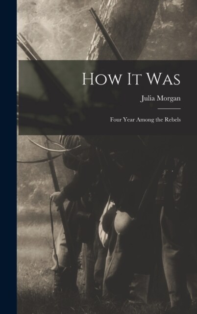 How It Was; Four Year Among the Rebels (Hardcover)