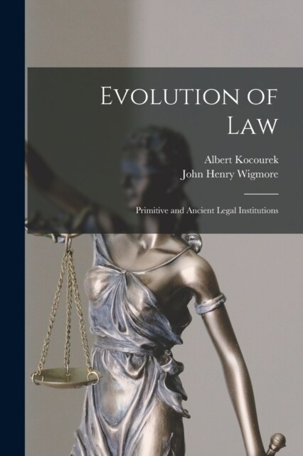 Evolution of Law: Primitive and Ancient Legal Institutions (Paperback)