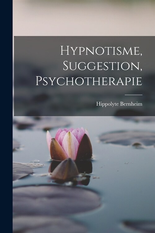 Hypnotisme, Suggestion, Psychotherapie (Paperback)