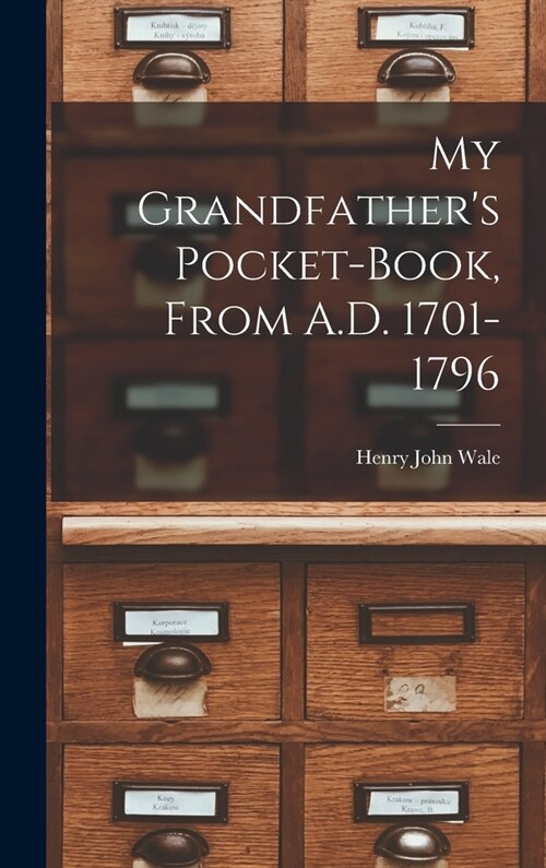 My Grandfathers Pocket-Book, From A.D. 1701-1796 (Hardcover)