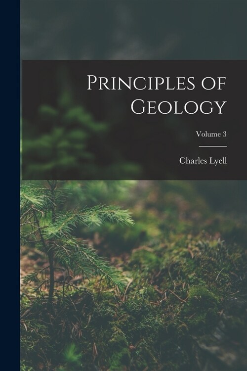 Principles of Geology; Volume 3 (Paperback)