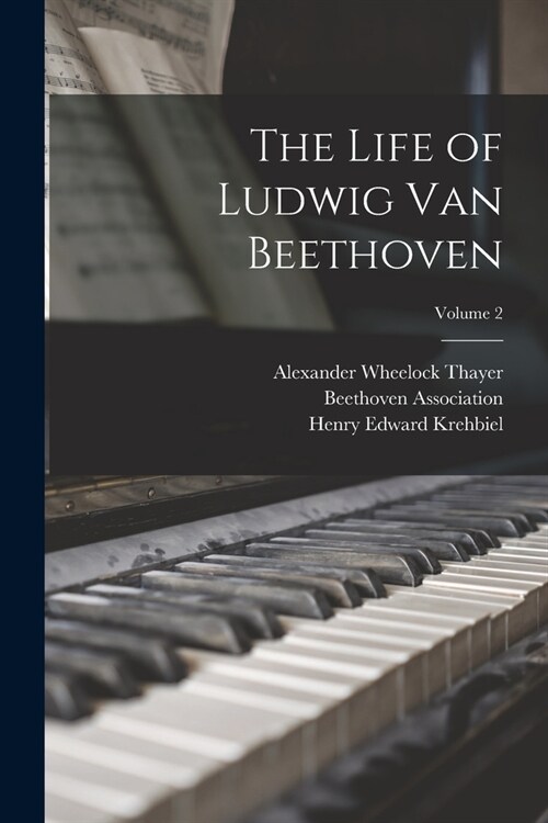 The Life of Ludwig Van Beethoven; Volume 2 (Paperback)