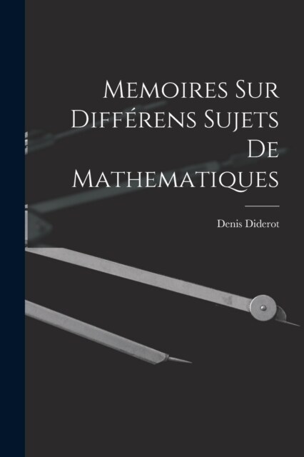 Memoires Sur Diff?ens Sujets De Mathematiques (Paperback)