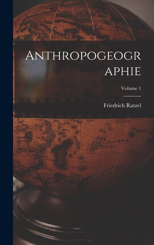 Anthropogeographie; Volume 1 (Hardcover)