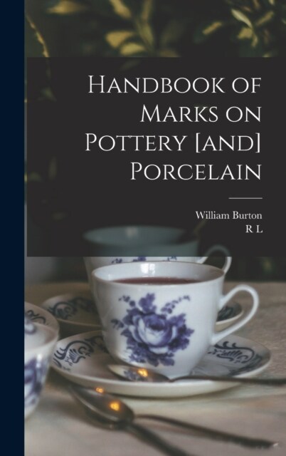 Handbook of Marks on Pottery [and] Porcelain (Hardcover)