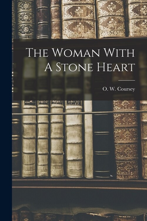 The Woman With A Stone Heart (Paperback)