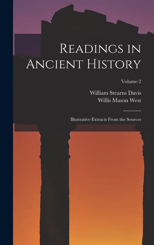 Readings in Ancient History: Illustrative Extracts From the Sources; Volume 2 (Hardcover)