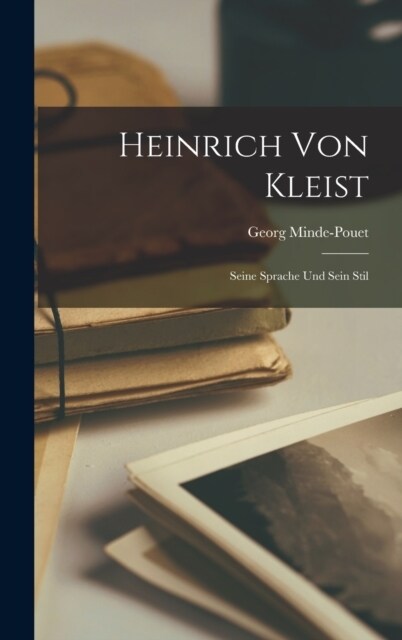 Heinrich Von Kleist; Seine Sprache Und Sein Stil (Hardcover)