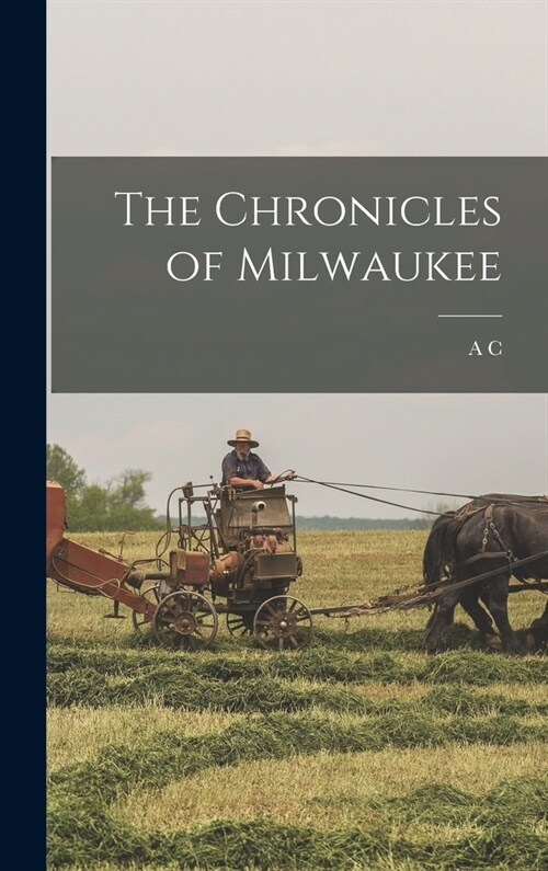 The Chronicles of Milwaukee (Hardcover)