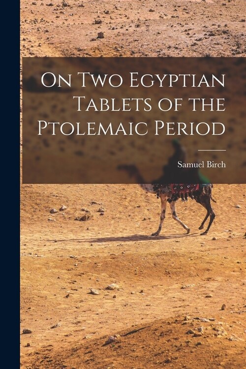 On Two Egyptian Tablets of the Ptolemaic Period (Paperback)