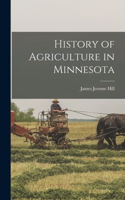 History of Agriculture in Minnesota (Hardcover)