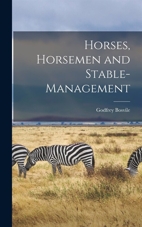 Horses, Horsemen and Stable-management (Hardcover)