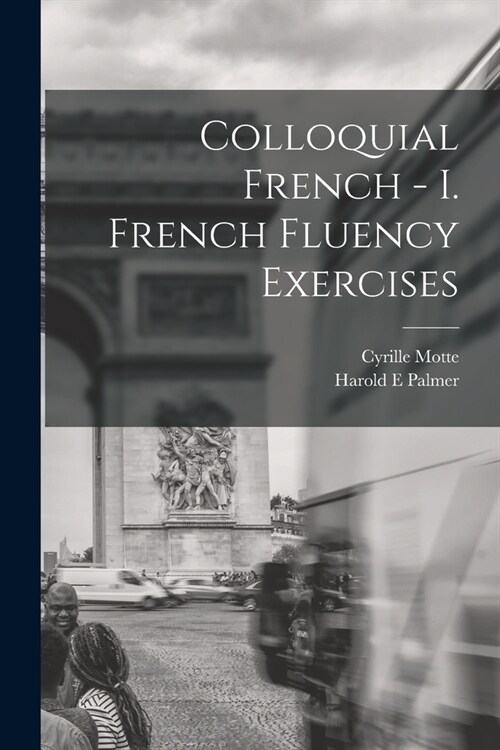 Colloquial French - I. French Fluency Exercises (Paperback)