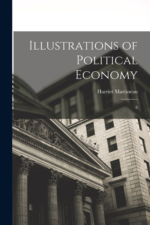 Illustrations of Political Economy: 8 (Paperback)