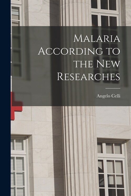 Malaria According to the New Researches (Paperback)