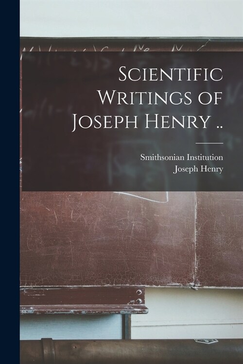 Scientific Writings of Joseph Henry .. (Paperback)