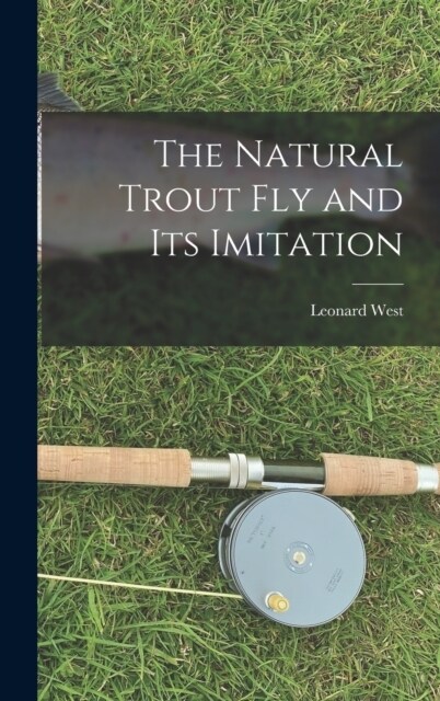 The Natural Trout fly and its Imitation (Hardcover)