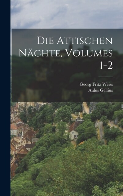 Die Attischen N?hte, Volumes 1-2 (Hardcover)