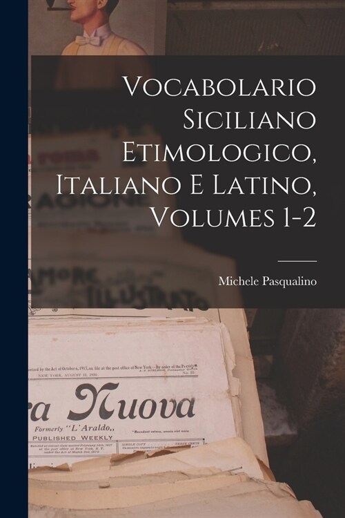 Vocabolario Siciliano Etimologico, Italiano E Latino, Volumes 1-2 (Paperback)