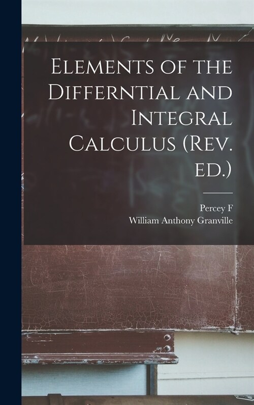 Elements of the Differntial and Integral Calculus (rev. ed.) (Hardcover)