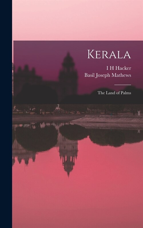 Kerala; the Land of Palms (Hardcover)