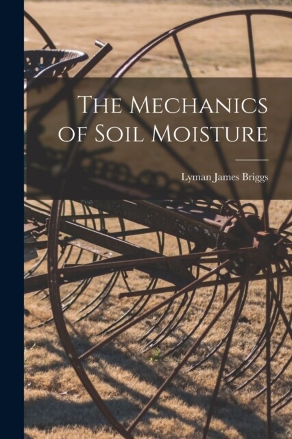The Mechanics of Soil Moisture (Paperback)